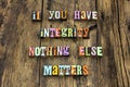 Integrity honesty ethics right lead typography type