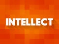 Intellect - the faculty of reasoning and understanding objectively, especially with regard to abstract matters, text concept