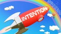 Intention lead to achieving success in business and life. Cartoon rocket labeled with text Intention, flying high in the blue sky