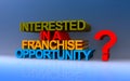 Interested in a franchise opportunity on blue