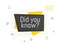 Interesting facts bubble symbol. Banner or sicker with phrase did you know. Social media faq banner with speech bubble