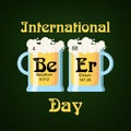 International Beer Day greeting card template with two beer glasses and word beer made of chemical elements Be and Er.