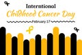 International Childhood Cancer Day backdrop in yellow and black color with typography. February 27 is Childhood cancer day