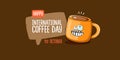 International coffee day horzontal banner with cute orange coffee cup character and greeting text isolated on orange