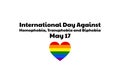 The International Day Against Homophobia, Transphobia and Biphobia. May 17. IDAHOT. Holiday concept. Template for Royalty Free Stock Photo