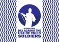 International Day Against The Use Of Child Soldiers Vector illustration