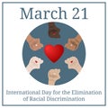 International Day for the Elimination of Racial Discrimination. March 21. March Holiday Calendar. People`s hands. Vector.