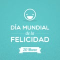 International Day of Happiness. March 20. Spanish. Dia Mundial de la Felicidad. Vector illustration, flat design