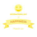 International Day of Happiness. World happy day vector illustration on white.