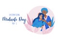 International day of the Midwives observed each year on May 5, A midwife is a health professional who cares for mothers