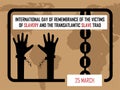 International day of remembrance of the victims of slavery and the transatlantic slave trade