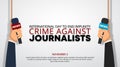 International day to end impunity crime against journalists background with hung journalist hands