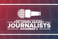 International Day to End Impunity for Crimes Against Journalists. November 2. Holiday concept. Template for background