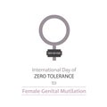 International day of ZERO TOLERANCE to female genital mutilation