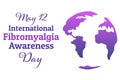 International Fibromyalgia Awareness Day. May 12. Holiday concept. Template for background, banner, card, poster with