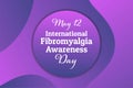 International Fibromyalgia Awareness Day. May 12. Holiday concept. Template for background, banner, card, poster with