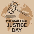 International Justice Day concept. Judge gavel and text.