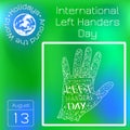 International Left Handers Day. 13 August. Hand lettering with the name of the event. Silhouette of the left hand, doodle. Series