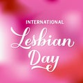 International Lesbian Day calligraphy hand lettering on pink background. Annual holiday on October 8. LGBT community concept.