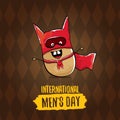 International mens day vector cartoon greeting card with funny cartoon cute brown super hero potato with red hero cape