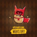 International mens day vector cartoon greeting card with funny cartoon cute brown super hero potato with red hero cape