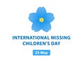 International Missing Children`s Day. Forget me not flowers. Lost children.