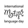 International Mother Language Day, February 21. Hand lettering, doodles background. Vector