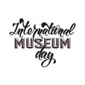 International museum day. Hand lettering