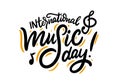 International Music Day. Hand drawn lettering. Black color calligraphy. Vector illustration. Isolated on white