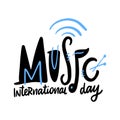 International Music Day hand drawn vector lettering. Isolated on white background. Royalty Free Stock Photo