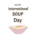 International Soup Day April 5th. Chicken soup. Infographics. Vector illustration on isolated background.