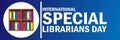 International Special Librarians Day