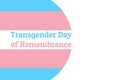 International Transgender Day of Remembrance, has been observed annually on November 20. Background template with