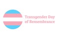 International Transgender Day of Remembrance, has been observed annually on November 20. Background template with