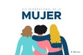 International Women`s Day. March 8. Spanish. Dia Internacional de la Mujer. 8 marzo. Three women together hugging. Concept of