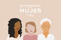 International Women`s Day. 8 March. Spanish. Dia Internacional de la Mujer. 8 marzo. Three women together. Multiracial. Women of