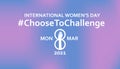 International womens day 2021 campaign theme Choose To Challenge. 8th march. Horizontal poster. Vector illustration. Eps