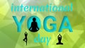 International yoga day word letter on moving green shape.