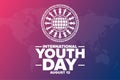 International Youth Day. August 12. Holiday concept. Template for background, banner, card, poster with text inscription Royalty Free Stock Photo