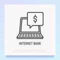 Internet bank thin line icon: opened laptop with speech bubble and dollar sign. Modern vector illustration