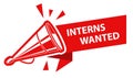 Interns wanted sign, banner with old tin megaphone or loudspeaker, vacancy announcement icon