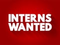 INTERNS WANTED text concept for presentations and reports Royalty Free Stock Photo