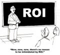 Intimidated by ROI