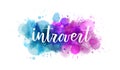 Introvert - handwritten modern calligraphy inspirational text on multicolored watercolor paint splash