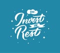 Invest in rest, sleep lettering phrase. Hand drawn composition for your cards