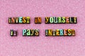 Invest yourself interest payment love letterpress Royalty Free Stock Photo