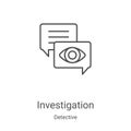 investigation icon vector from detective collection. Thin line investigation outline icon vector illustration. Linear symbol for