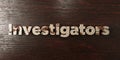 Investigators - grungy wooden headline on Maple - 3D rendered royalty free stock image Royalty Free Stock Photo