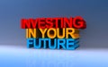 investing in your future on blue