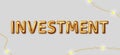 Investment. Vector inscription gold letters on a gray background